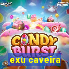 exu caveira